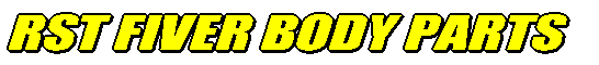 RST FIVER BODY PARTS 