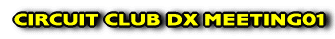 CIRCUIT CLUB DX MEETING01