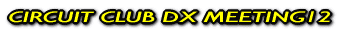 CIRCUIT CLUB DX MEETING12