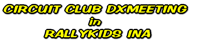 CIRCUIT CLUB DXMEETING  in  RALLYKIDS INA 